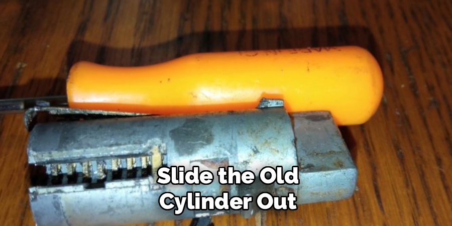 Slide the Old Cylinder Out